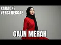 Lagu Gaun Merah - Sonia – Reggae Karaoke Instrumental | Shifa Vibes Entertainment