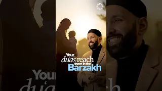 Your Du As Reach Them In The Barzakh Dr Omar Suleiman 