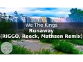 Lagu We The Kings - Runaway (RIGGO, Reeck, Mathsen Remix)