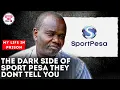 The dark side of sport pesa I lost more than 12 million