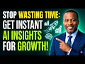 Stop Wasting Time Get Instant AI Insights for Growth