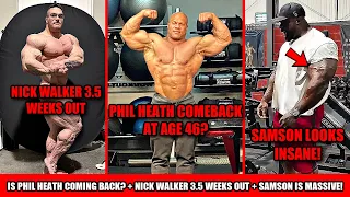 Is Phil Heath Coming Back at age 46?? + Nick Walker 3.5 weeks out + Samson Dauda is MASSIVE