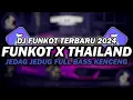 Lagu DJ FUNKOT X THAILAND FULL ALBUM | DJ FUNKOT TERBARU 2024 FULL BASS KENCENG