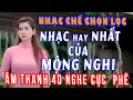 Download Lagu #378  LIÊN KHÚC TỔNG HỢP NHẠC  CHẾ HAY NHẤTCỦA MỘNG NGHI ÂM THANH 4D NGHE CỰC PHÊ
