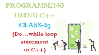 PROGRAMMING USING C CLASS-23 Do while loop statement