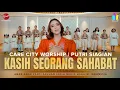 Download Lagu KASIH SEORANG SAHABAT - PUTRI SIAGIAN || CARE CITY WORSHIP