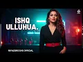 Download Lagu Ishq Ulluhua – Official Music Video | RIYAZGROOVE OFFICIAL 2025