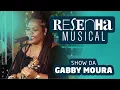 Show Gabby Moura Completo - Programa Resenha Musical