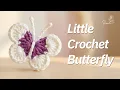 Little Crochet Butterfly Easy Cute Free Pattern