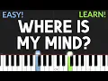 Lagu Where Is My Mind? - Maxence Cyrin | EASY Piano Tutorial