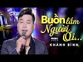 Download Lagu Buồn Lắm Người Ơi - Khánh Bình || Official Music Video