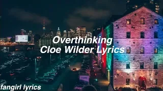 Download Overthinking || Cloe Wilder Lyrics MP3