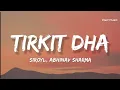 Tirkit Dha Lyrics - @officialsiroyi  & Abhinav Sharma