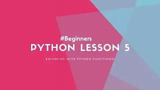 Python lesson-5 Working with Python Functions Course
