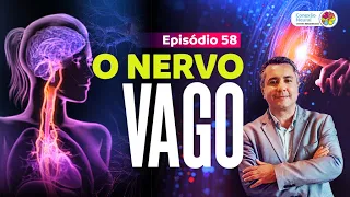 O NERVO VAGO I EP.: 58