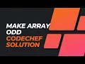 Make Array Odd