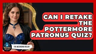 Can I Retake the Pottermore Patronus Quiz - The Wizarding Realm