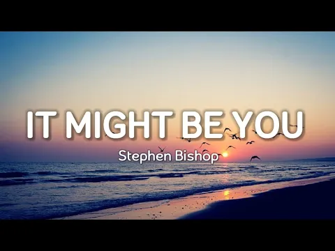 Download MP3 Stephen Bishop - It Might Be You (Lyrics)