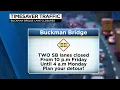 Drivers can expect lane closures on the Buckman Bridge this weekend