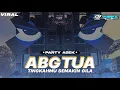 Download Lagu DJ ABG TUA - TINGKAHMU SEMAKIN GILA VIRAL TIKTOK TERBARU ❗PARTY ASEK MENGKANE  DJ IKBALL RMX