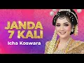 Download Lagu JANDA 7 KALI - ICHA KOSWARA