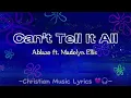 Can’t Tell It All - Ablaze ft. Madelyn Ellis lyrics