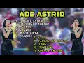 Download Lagu ADE ASTRID FULL ALBUM TERBARU 2023 || AA ULAH DEPO WAE