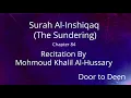 Download Lagu Surah Al-Inshiqaq (The Sundering) Mohmoud Khalil Al-Hussary  Quran Recitation