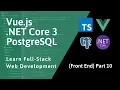 Full-Stack Vue NET PostgreSQL - Part 10