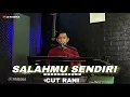 Download Lagu Salahmu sendiri Cut Rani ( Live Cover Aly An-Nafis
