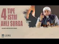 Download Lagu INILAH 4 TIPE ISTRI AHLI SURGA | USTADZ KHALID BASALAMAH