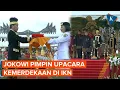 Lagu Perdana! Jokowi Pimpin Upacara HUT ke-79 Kemerdekaan RI di IKN, Ini Momennya...