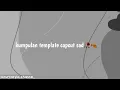 KUMPULAN TEMPLATE CAPCUT SADπ₯