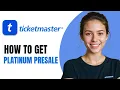 How to Get Platinum Presale on Ticketmaster 2026 UPDATED