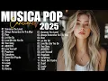 Download Lagu Musica Pop en Ingles 2025 🔵 Musicas Internacionais Mais Tocadas 2025 🔵 Top 100 English Songs