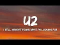 Download Lagu U2 - I Still Haven't Found What I'm Looking For (Lyrics)