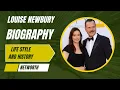 Louise Newbury life style and full biography