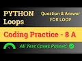 Coding Practice - 8 A Loops