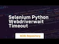 selenium python webdriverwait timeout