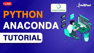 Python Anaconda Tutorial Python Anaconda Explained Python Intellipaat