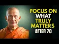6 Buddhist Lessons to Focus on What Truly Matters After 70