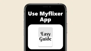 How to Use Myflixer App - Easy Guide