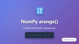NumPy arange Tutorial - Create Arithmetic Sequences in Python NumPy for Beginners
