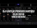 Download Lagu DJ UNTUK PENGISI HATIKU OLD 2018 || SPEED UP AND REVERB