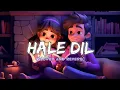 Download Lagu Hale Dil - Harshit Saxena | Slowed + Reverb | Tune Station