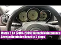 TUTORIAL Mazda 3 BK 2004-2009 Oil Wrench Maintenance Light Service Reminder Reset - 5 easy steps