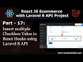 ReactJS Ecom Part 17 Insert multiple checkbox value in React Hooks using Laravel API