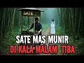 Download Lagu SATE MAS MUNIR DI KALA MALAM‼️ KISAH CERITA HOROR MISTERI‼️
