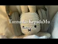 Download Lagu Tuntunku KepadaMu [Speed up]