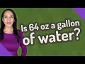 Is 64 oz a gallon of water